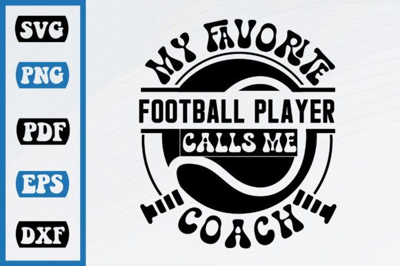 My Favorite Football Calls Me Coach Graphics