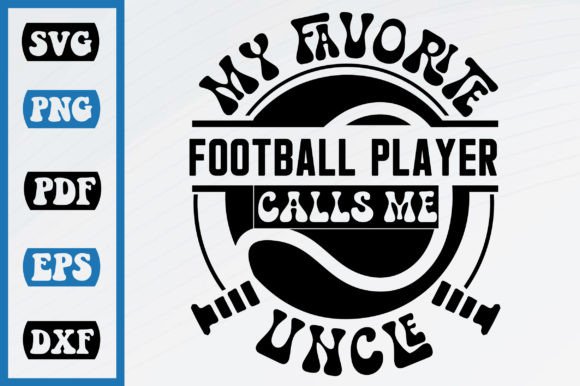 My Favorite Football Calls Me Uncle: Graphics & Crafts Asset Review
